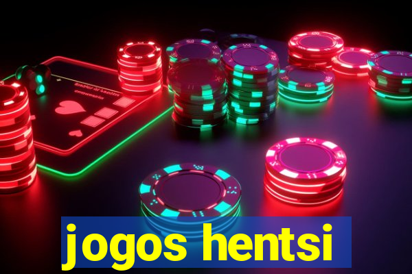 jogos hentsi